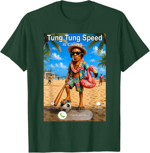Funny Summer Holiday Tung Tung Speed is Calling T-Shirt - T-Shirt | Forest