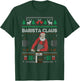 Barista Santa Claus Coffee Lover Ugly Christmas Sweater T-Shirt - T-Shirt | Forest