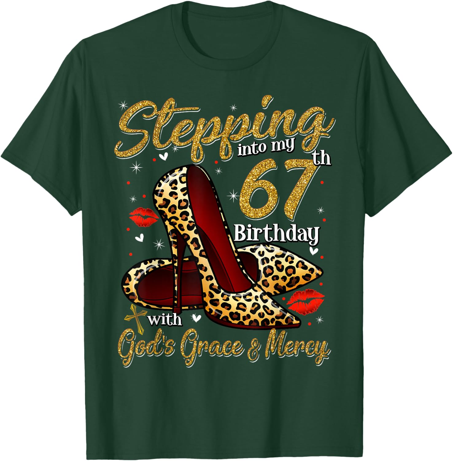 High Heels Stepping Into My 67th Birthday 67 and Fabulous T-Shirt - T-Shirt | Forest