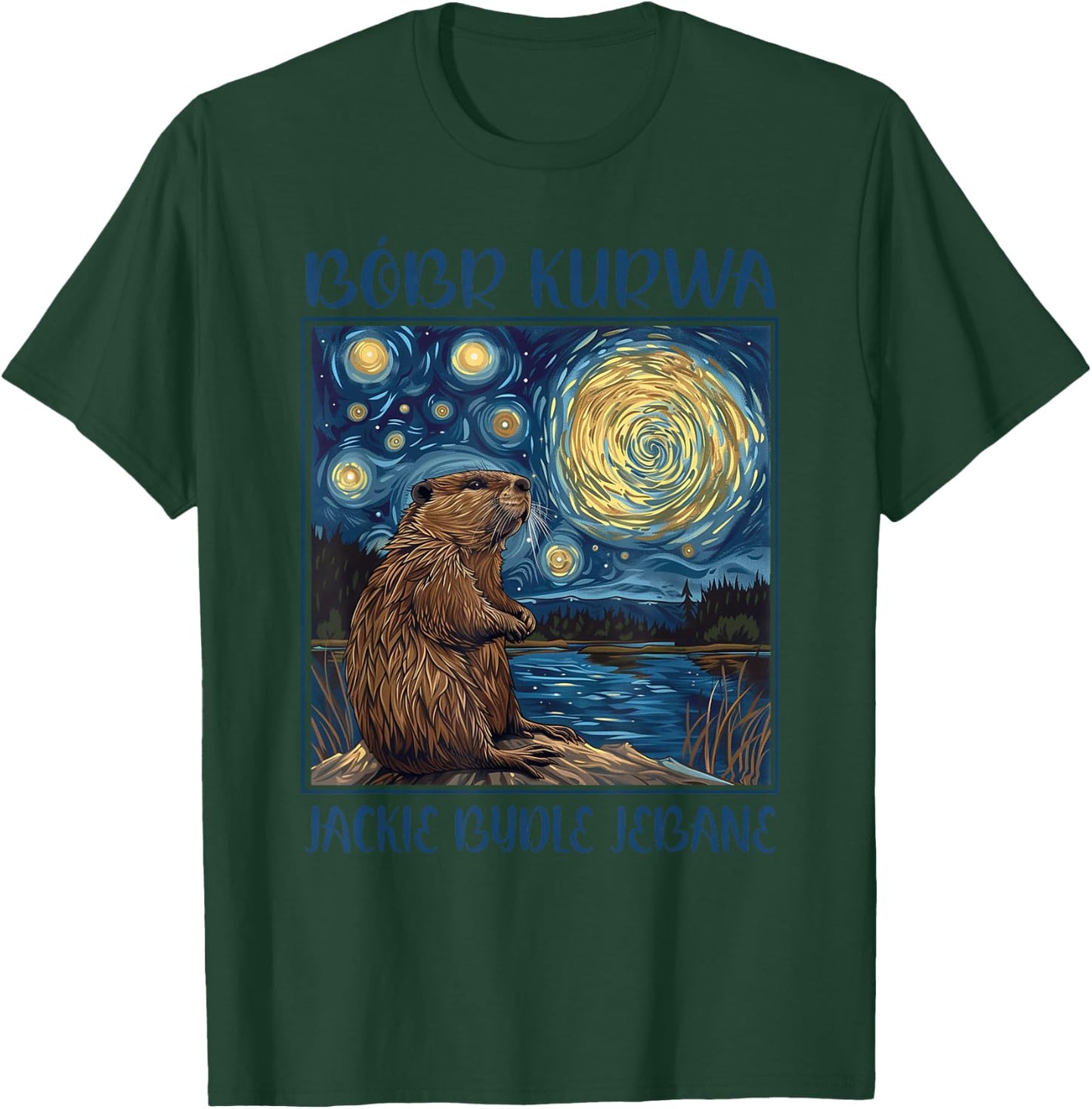 Bober Bobr Kurwa T-Shirt - T-Shirt | Forest