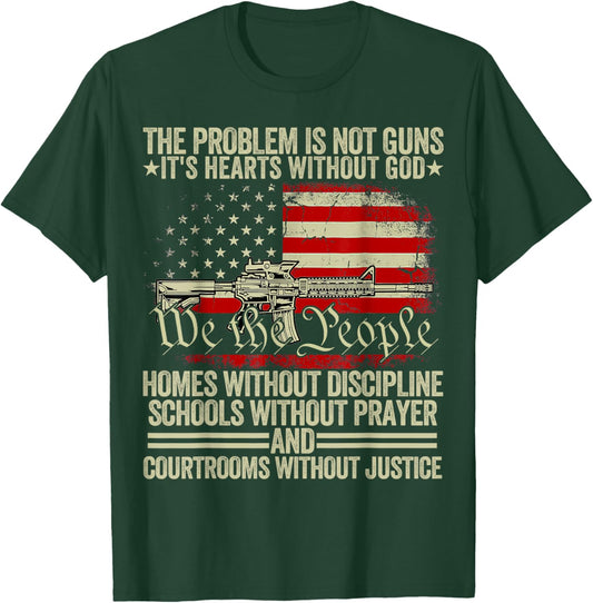 Funny The Problem Is Not Guns It's Hearts Without God T-Shirt - T-Shirt | Forest