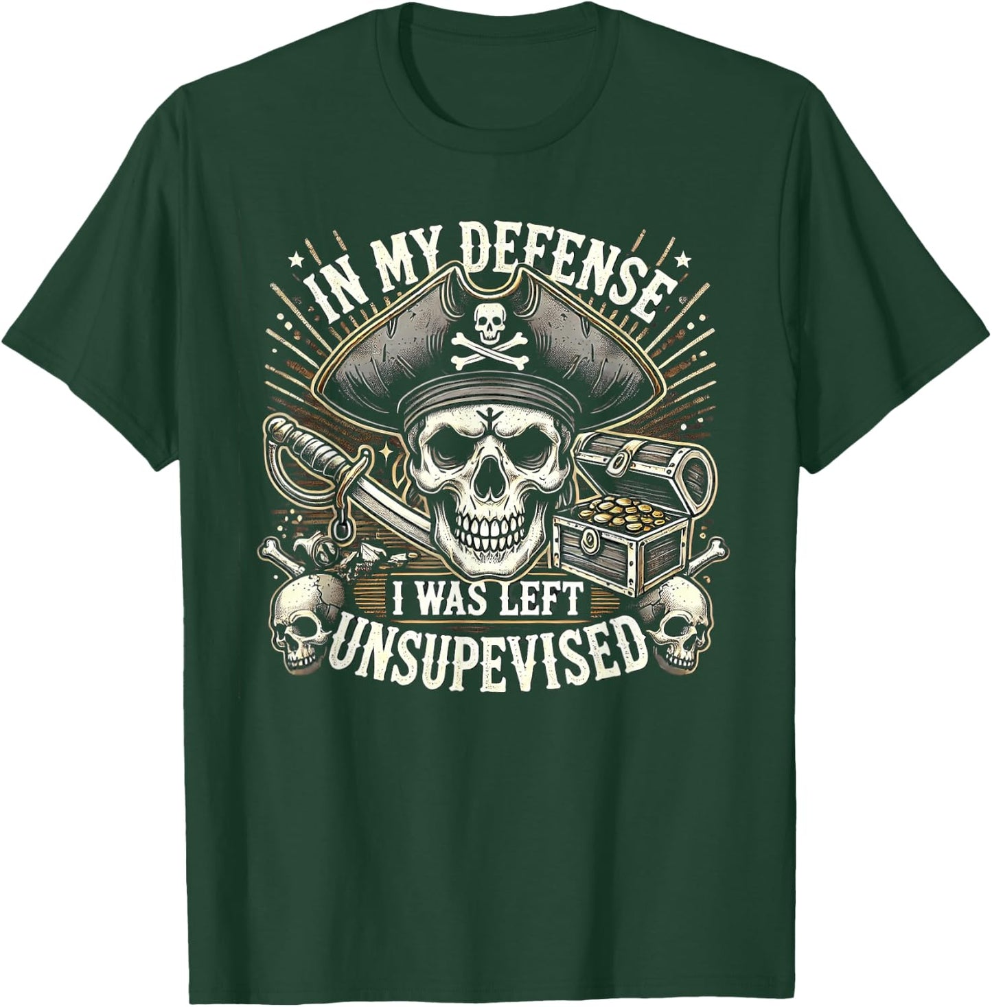 In My Defense I Was Left Unsupervised Funny Pirate Gifts T-Shirt - T-Shirt | Forest