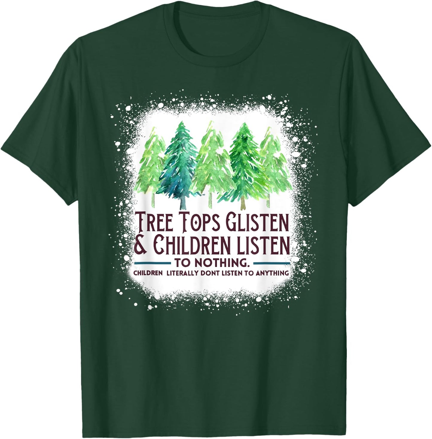 TreeTops Glisten And Children Listen To Nothing Christmas T-Shirt - T-Shirt | Forest