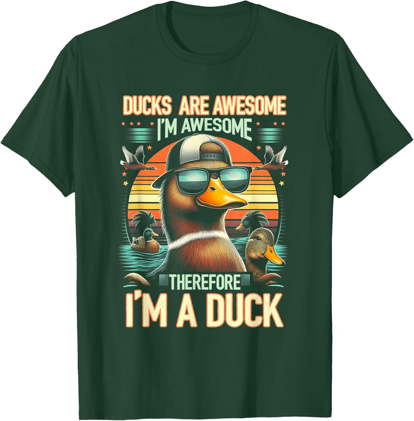 Ducks Are Awesome I'm Awesome Therefore I'm a Duck Animal T-Shirt - T-Shirt | Forest
