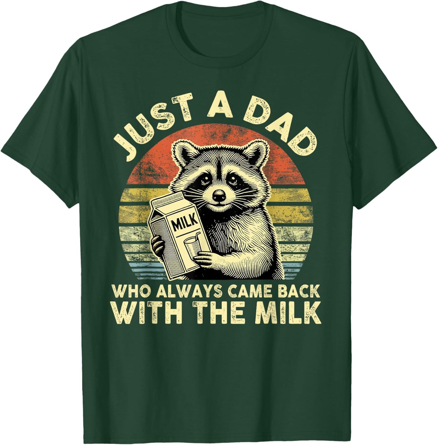 Retro Just A Dad Who Always Came Back With The Milk T-Shirt - T-Shirt | Forest