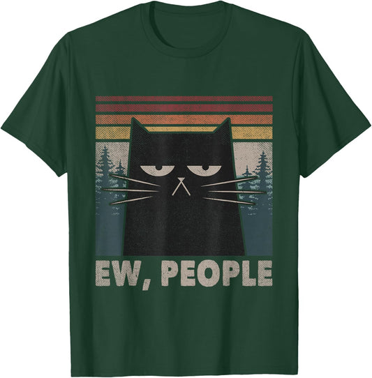 Ew People Black Cat Funny Anti Social Introvert T-Shirt - T-Shirt | Forest