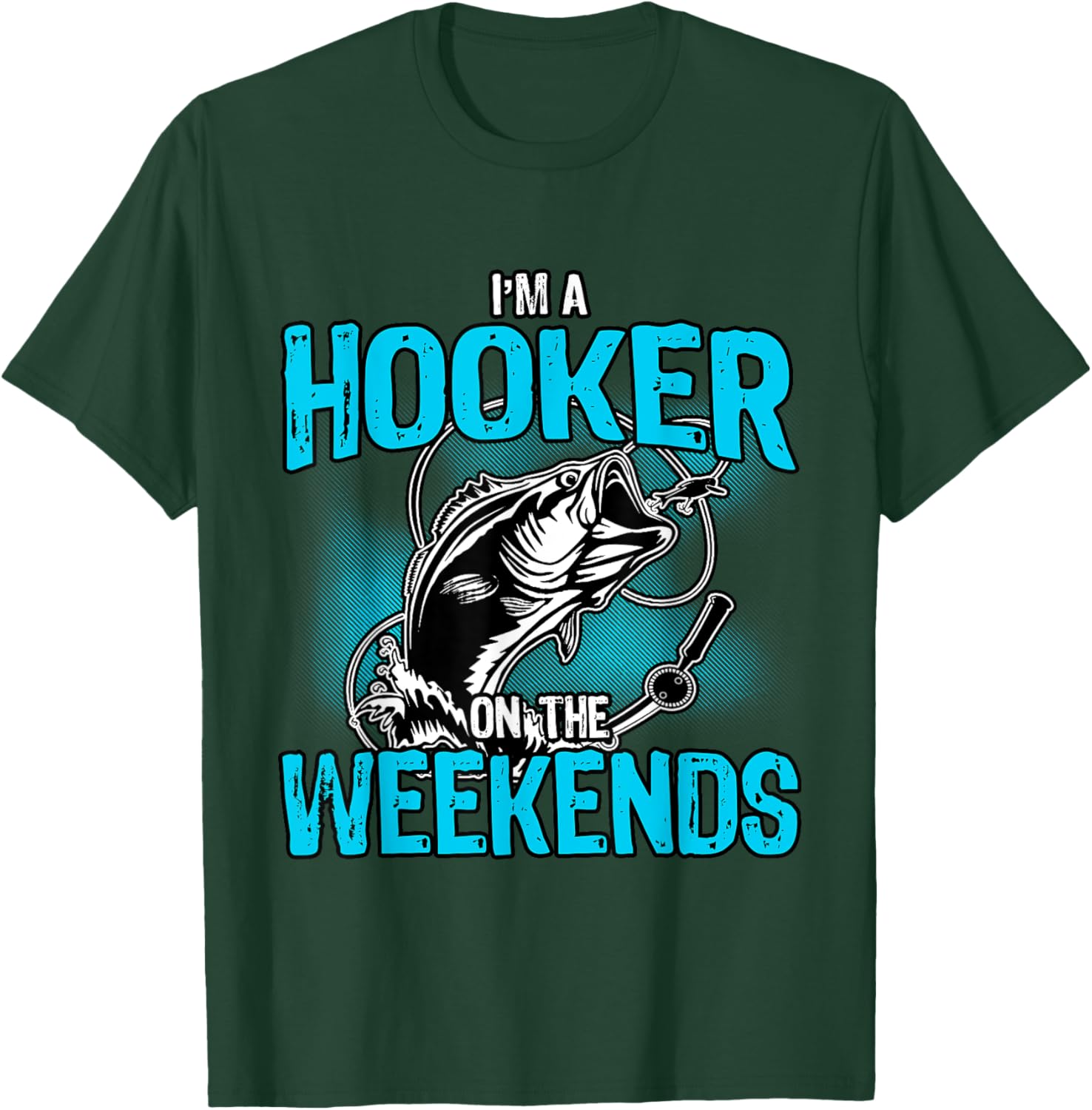 I'm A Hooker On The Weekends T-Shirt - T-Shirt | Forest