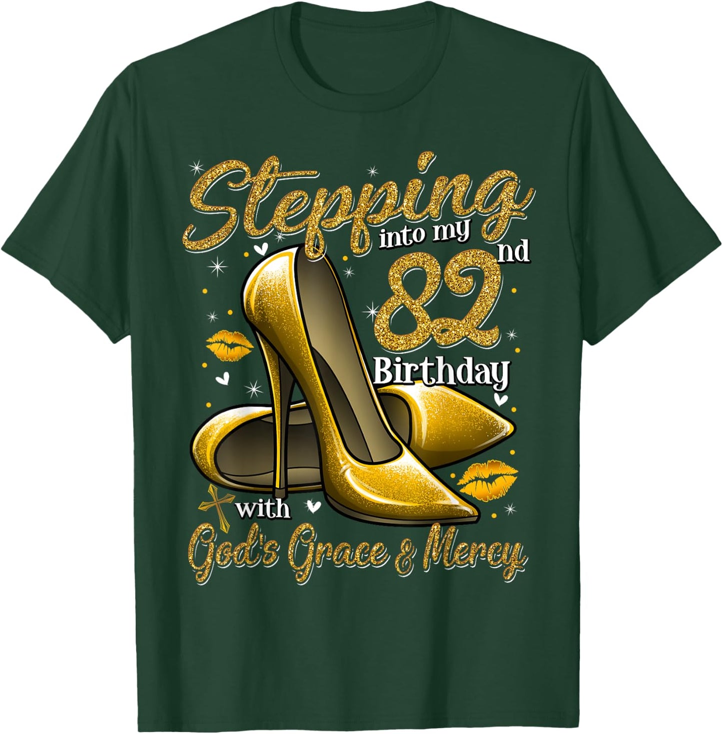 High Heels Stepping Into My 82nd Birthday 82 and Fabulous T-Shirt - T-Shirt | Forest