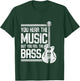 You Hear The Music But You Feel The Bass Guitar T-Shirt - T-Shirt | Forest