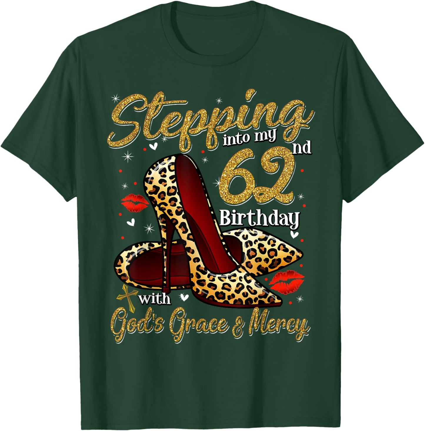 High Heels Stepping Into My 62nd Birthday 62 and Fabulous T-Shirt - T-Shirt | Forest