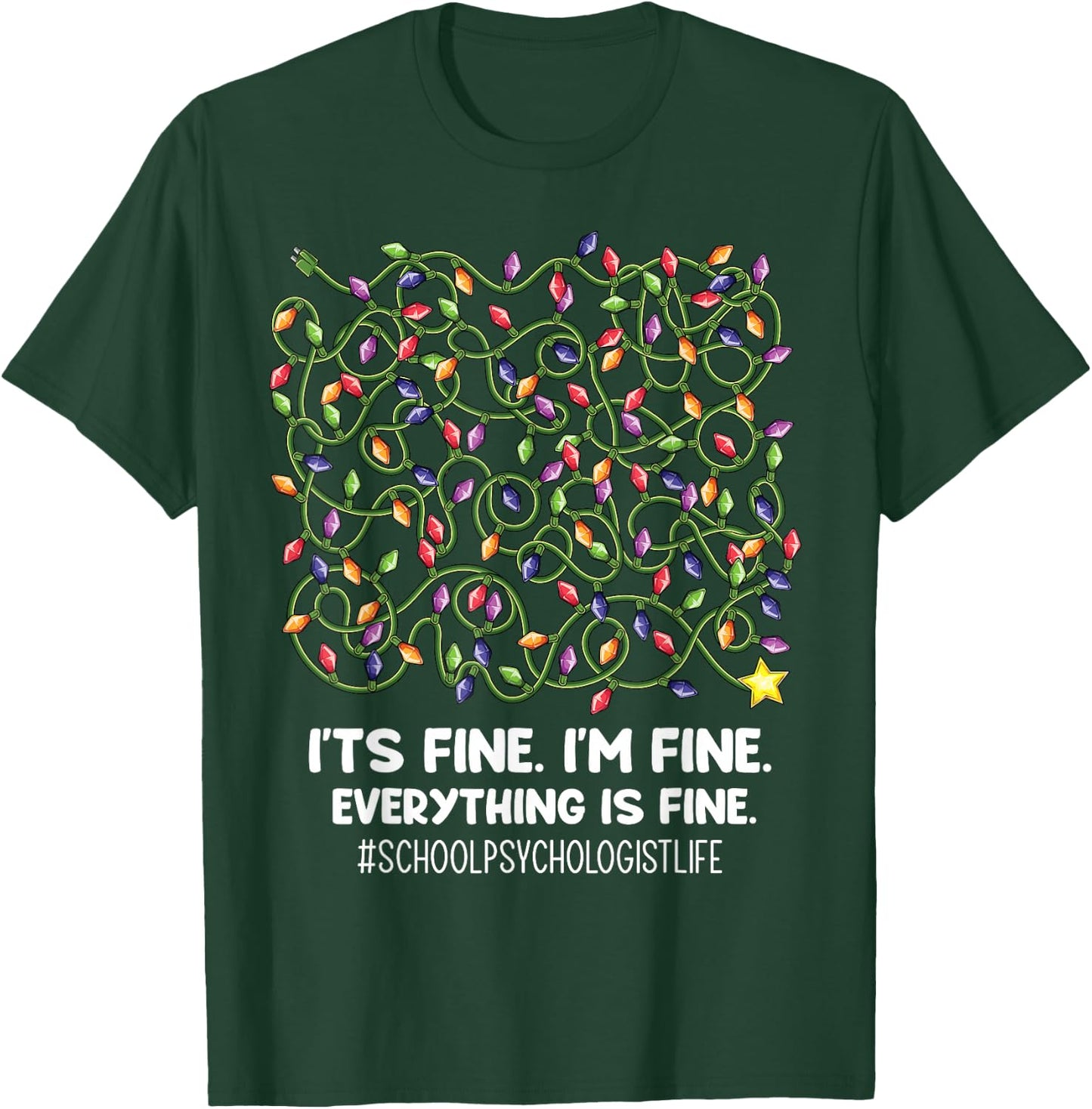 Everything Is Fine Christmas lights School psychologist life T-Shirt - T-Shirt | Forest