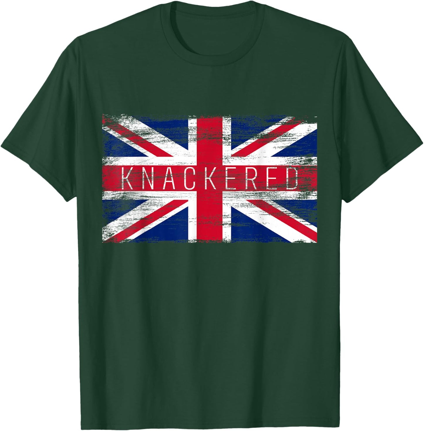 Knackered Funny British Slang Pride UK Flag English T-Shirt - T-Shirt | Forest