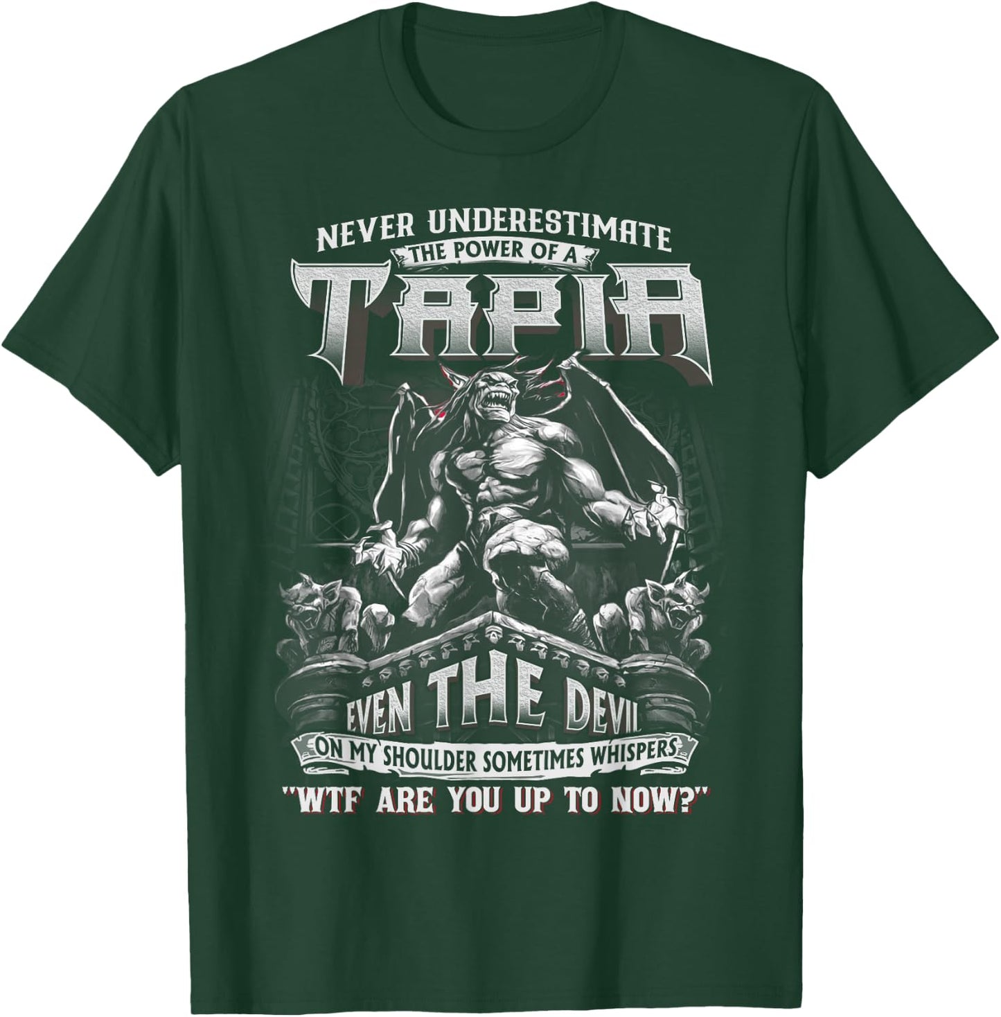 Tapia - Never Underestimate The Power Of A Tapia T-Shirt - T-Shirt | Forest