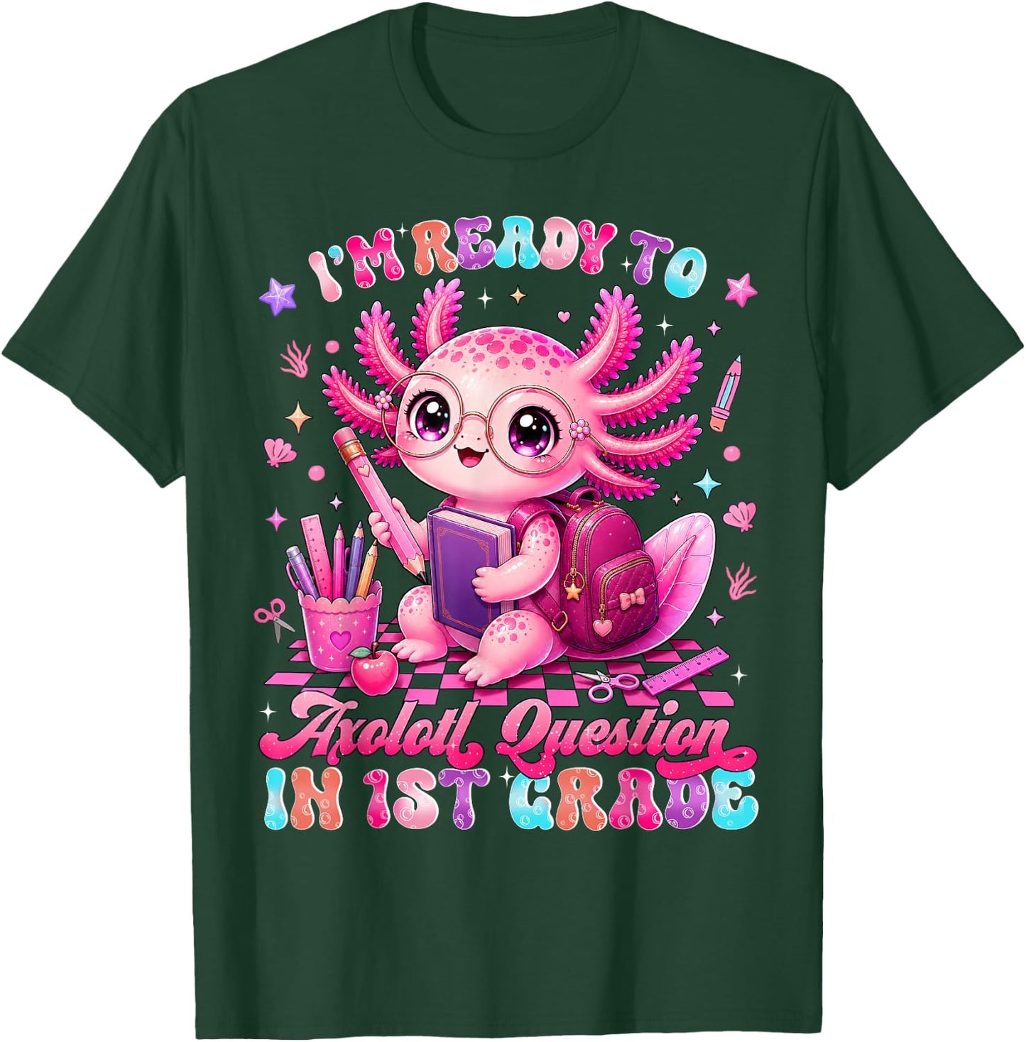 Back to School Im Ready to Axolotl Questions 1st Grade T-Shirt - T-Shirt | Forest