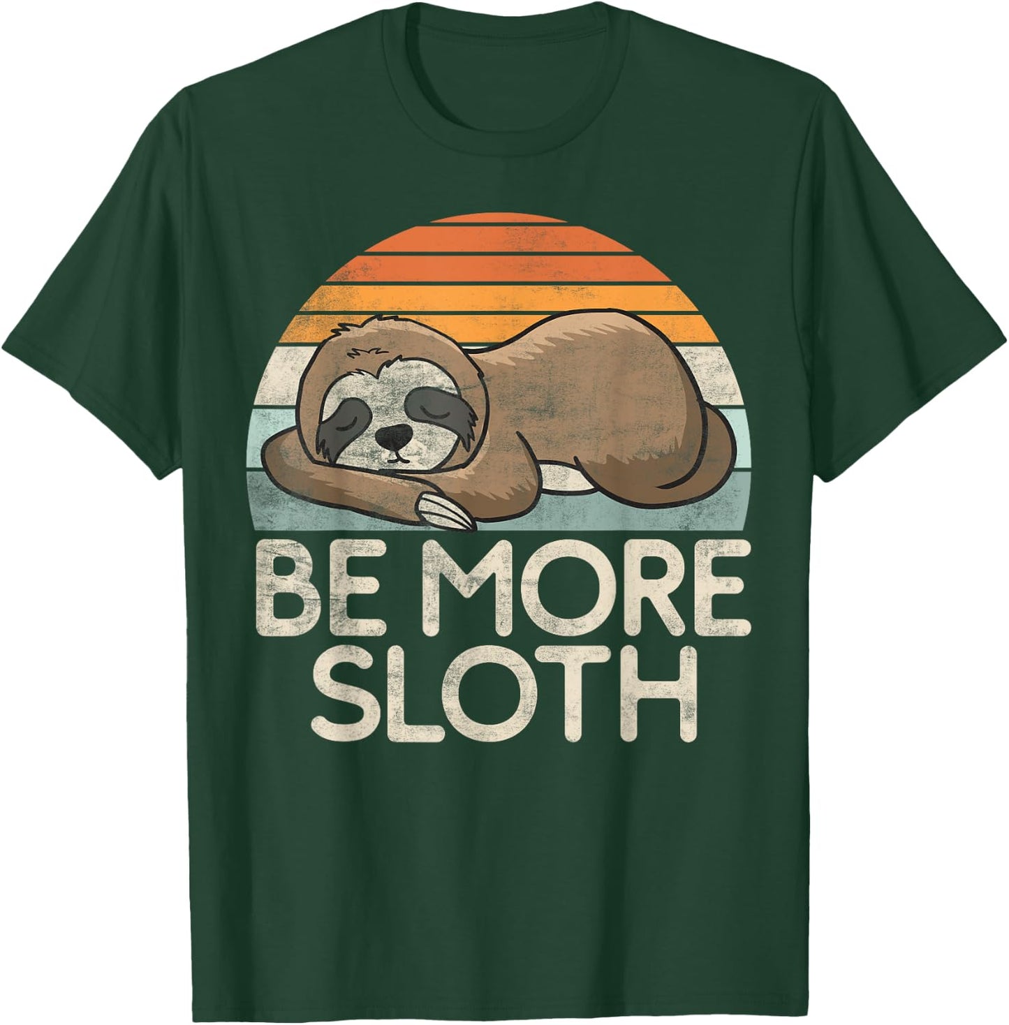 Be more Sloth T-Shirt - T-Shirt | Forest