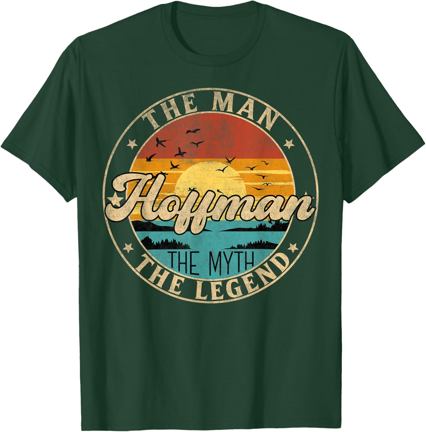 HOFFMAN The Man The Myth The Legend First Name T-Shirt - T-Shirt | Forest
