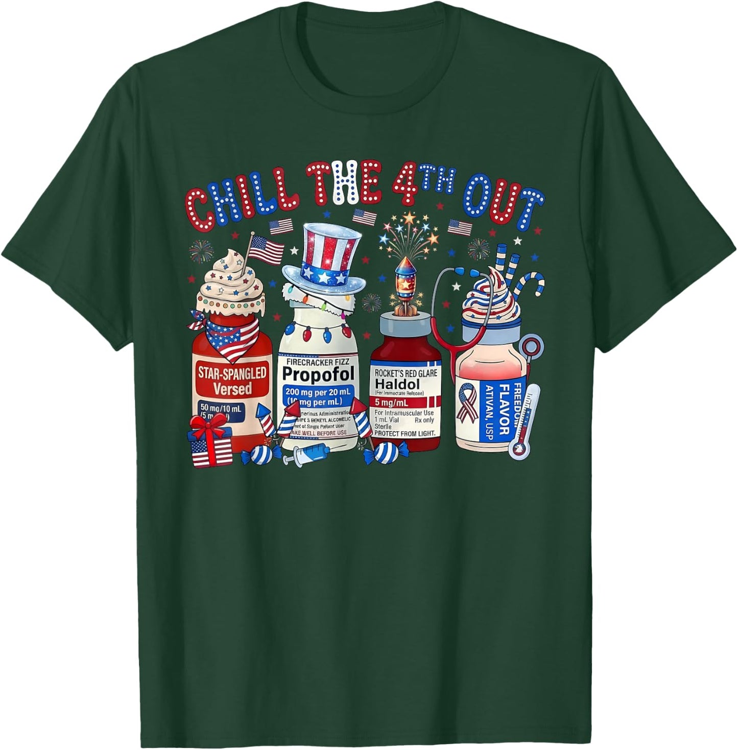 Chill The 4th Out Nurse 4th of July ICU Nursing Pharmacist T-Shirt - T-Shirt | Forest