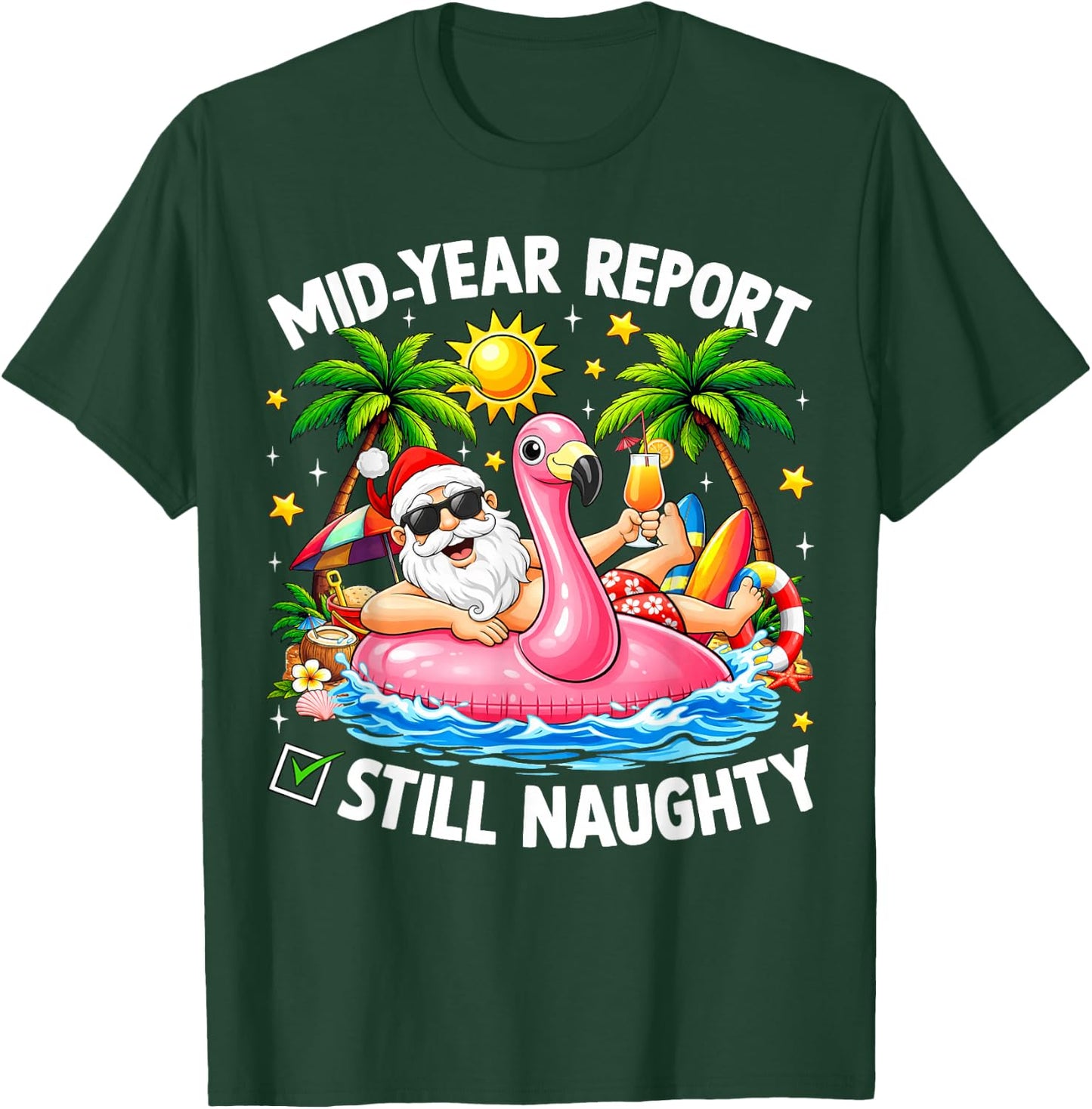 Mid Year Report Still Naughty Funny Christmas in July Santa T-Shirt - T-Shirt | Forest