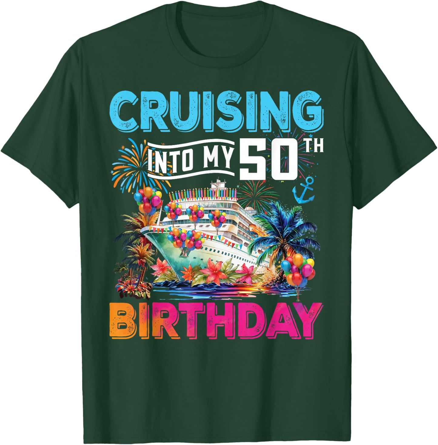 Cruising Into My 50th Birthday Trip Vacation Cruise Birthday T-Shirt - T-Shirt | Forest