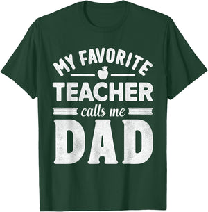 My Favorite Teacher Calls Me Dad Father's Day Teaching Daddy T-Shirt - T-Shirt | Forest