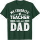My Favorite Teacher Calls Me Dad Father's Day Teaching Daddy T-Shirt - T-Shirt | Forest
