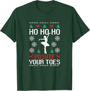 Ho Ho Ho Pointe Your Toes Christmas Ballet Dancing Ballerina T-Shirt - T-Shirt | Forest