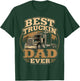 Best Truckin Dad Ever, Trucker Father’s Day T-Shirt - T-Shirt | Forest