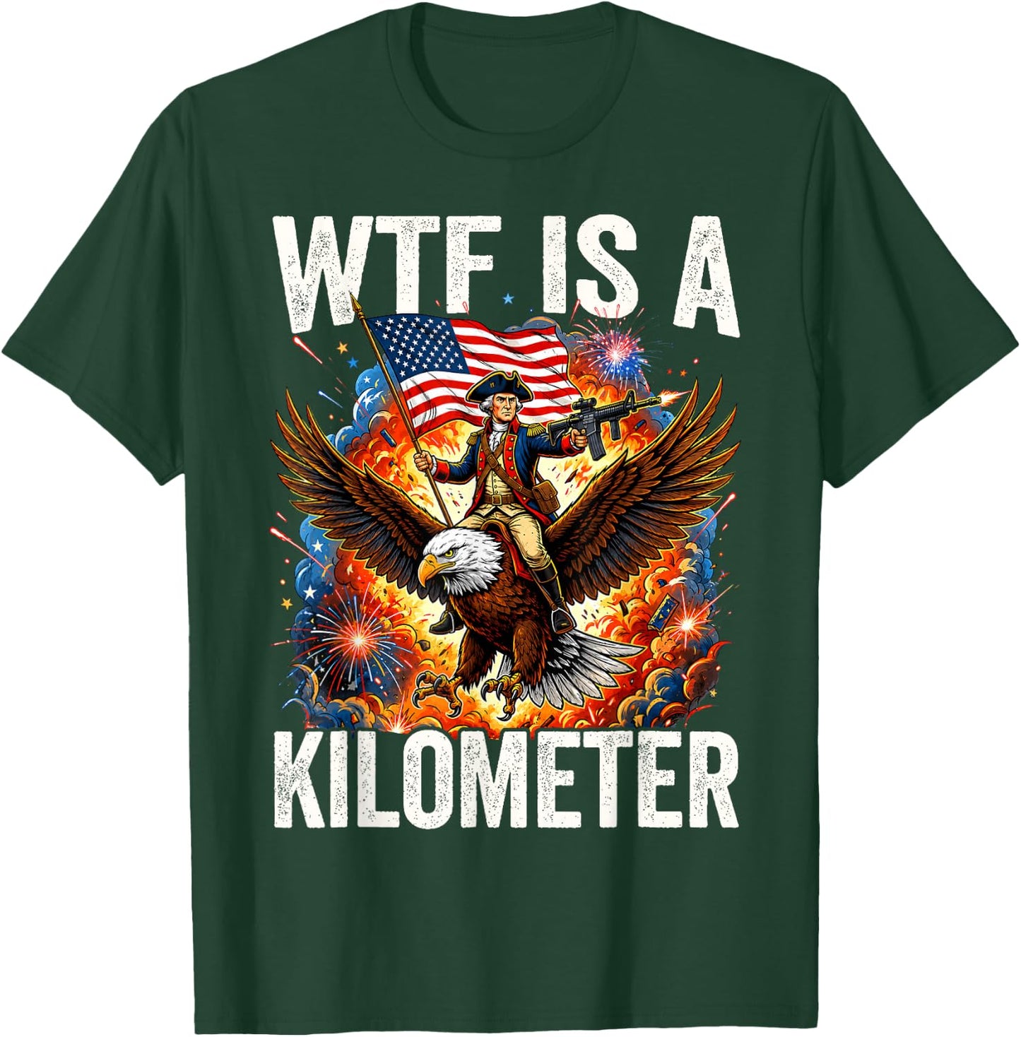 Washington WTF is A Kilometer 4th of July Humor Men Women T-Shirt - T-Shirt | Forest