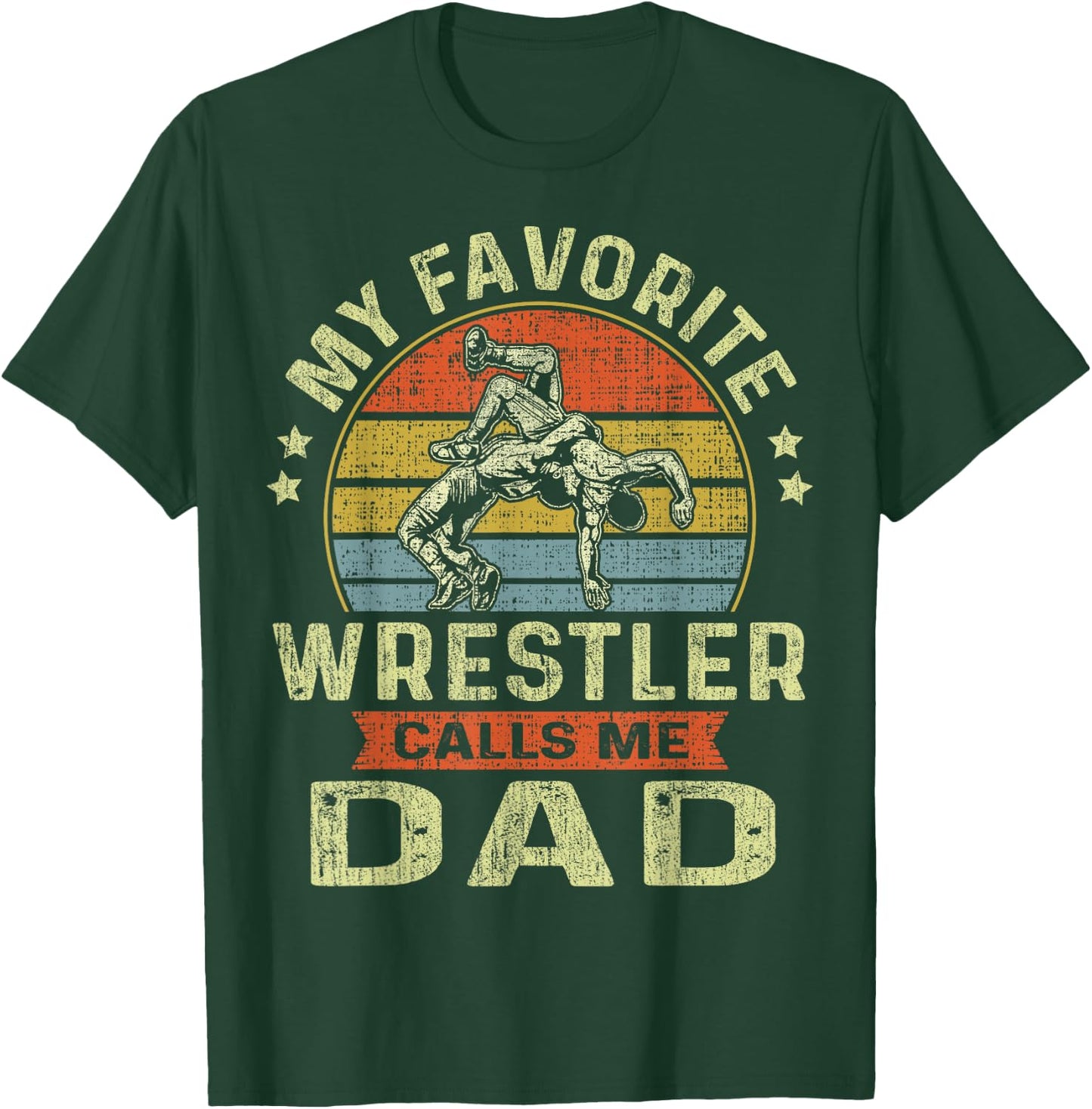 My Favorite Wrestler Calls Me Dad Flag Wrestling Fathers Day T-Shirt - T-Shirt | Forest