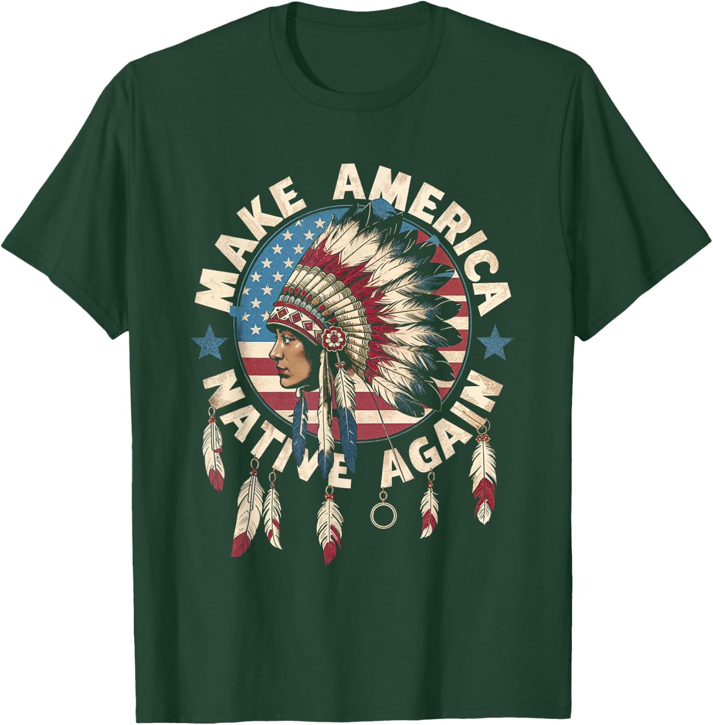 Make America Native Again Indigenous Heritage Culture Pride T-Shirt - T-Shirt | Forest