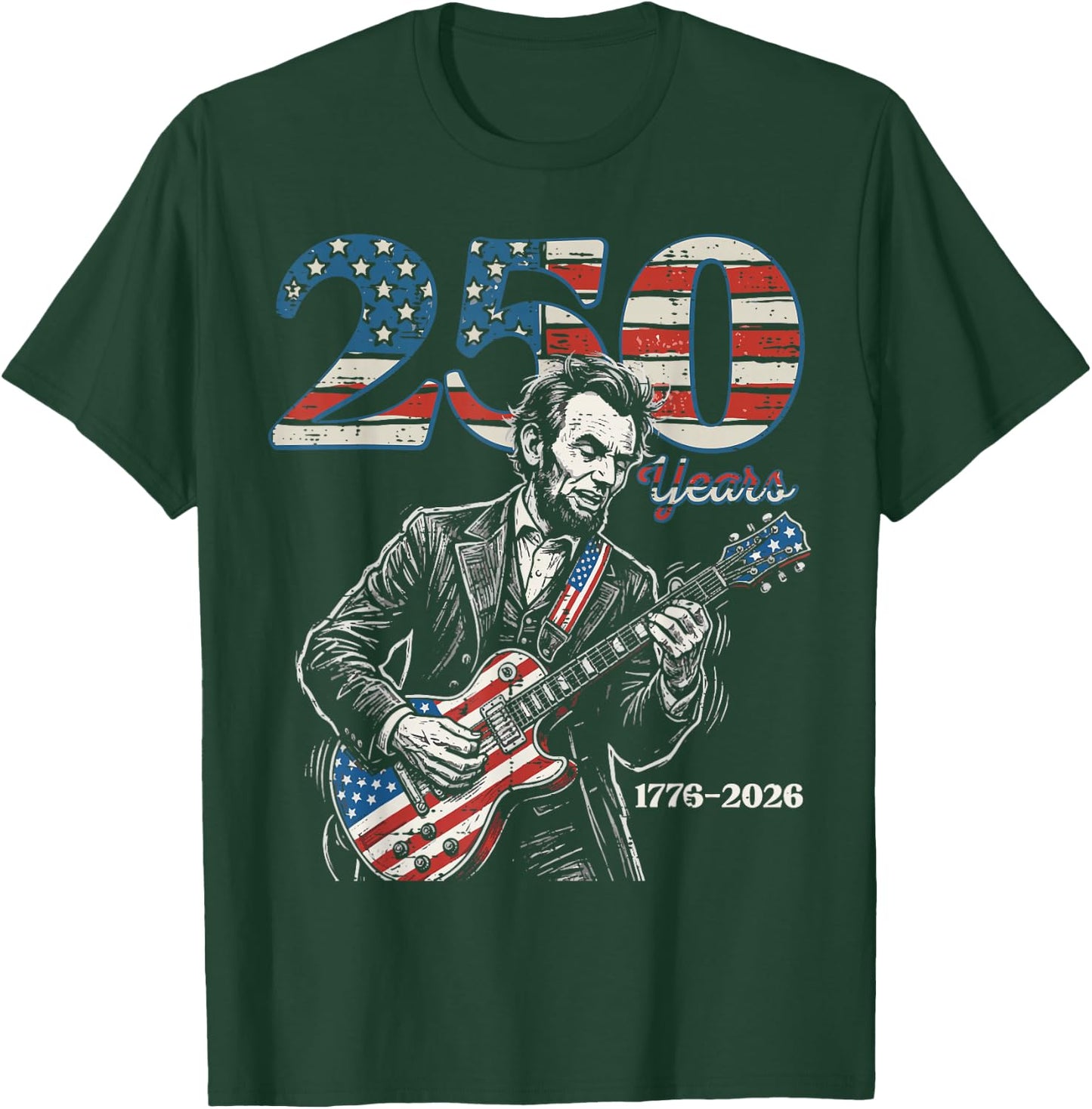 Lincoln Guitar USA 250 Years 250th Anniversary 4th of July T-Shirt - T-Shirt | Forest