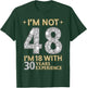 I'm Not 48 I'm 18 with 30 Years Experience Funny 48th b-day T-Shirt - T-Shirt | Forest