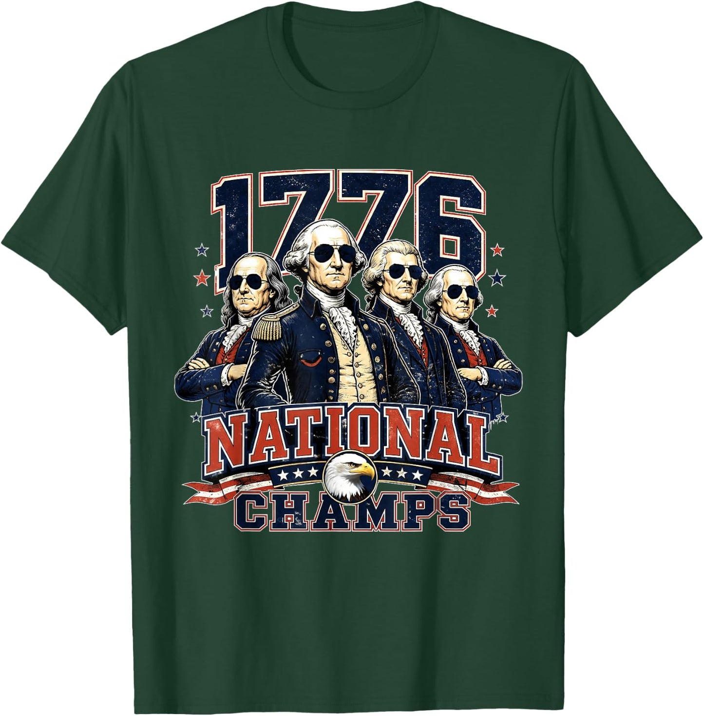 1776 National Champs Founding Fathers Patriotic T-Shirt - T-Shirt | Forest