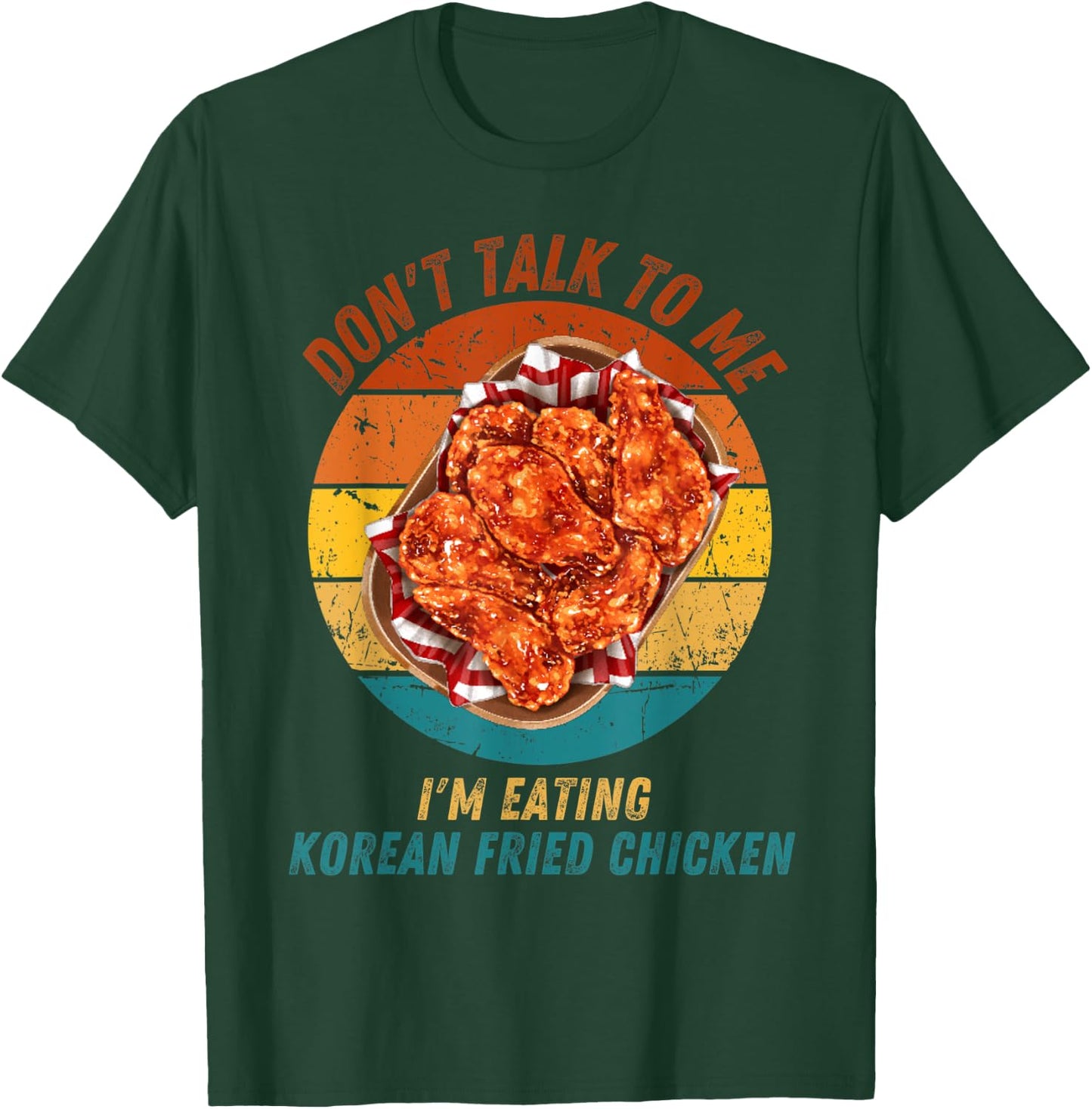 Vintage Don't Talk To Me I'm Eating Korean Fried Chicken T-Shirt - T-Shirt | Forest