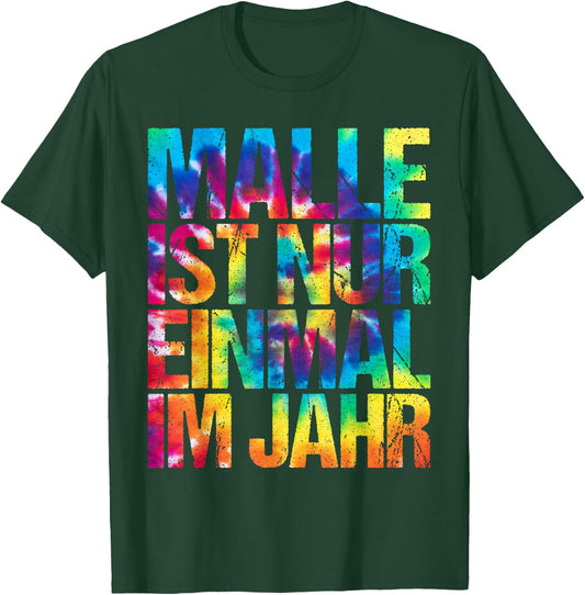 Malle ist nur einmal im Jahr , black T-Shirt - T-Shirt | Forest