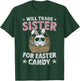 Will Trade Sister For Easter Candy Funny Boys Kids Toddler T-Shirt - T-Shirt | Forest