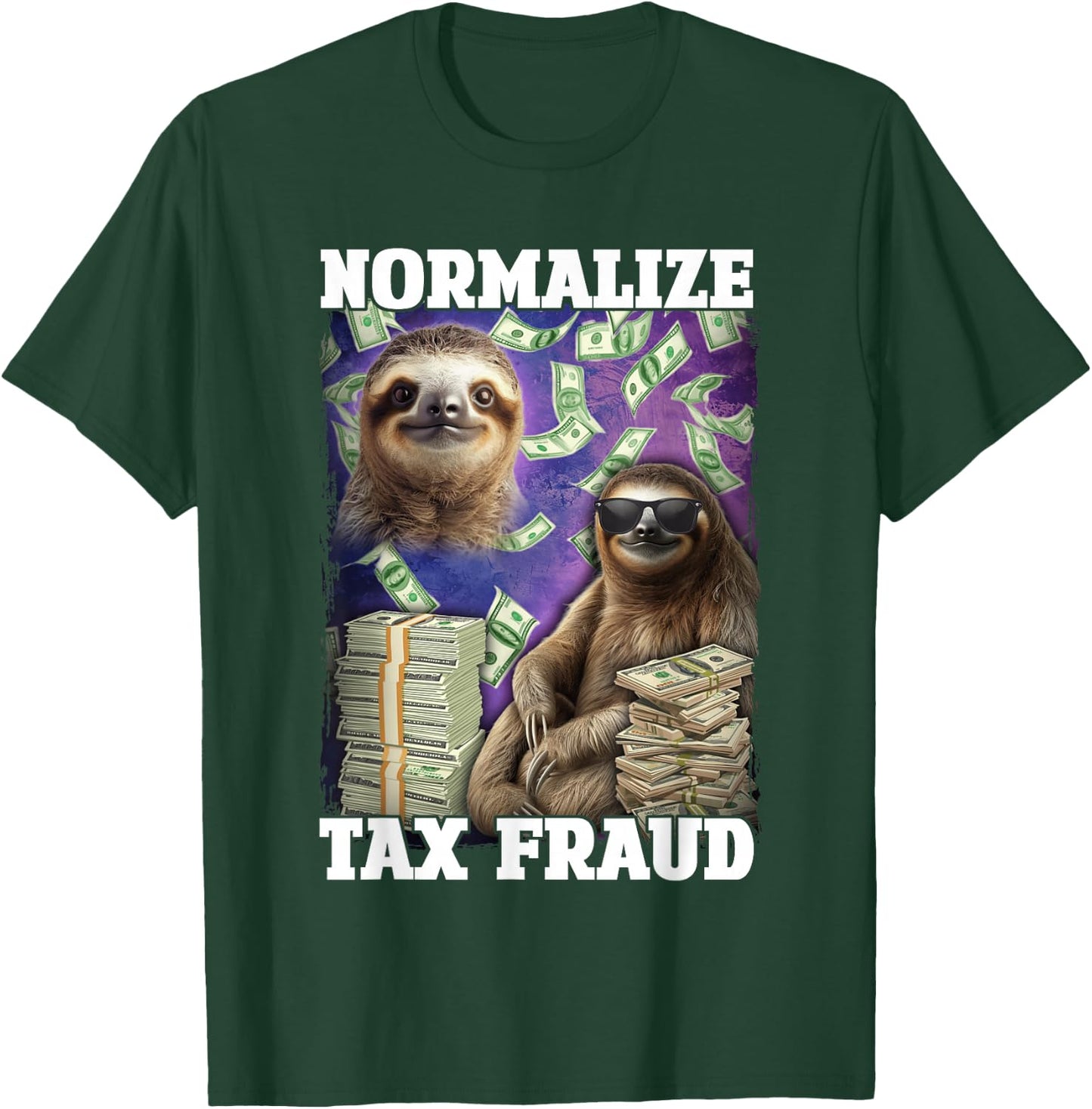 Normalize Tax Fraud T-Shirt - T-Shirt | Forest
