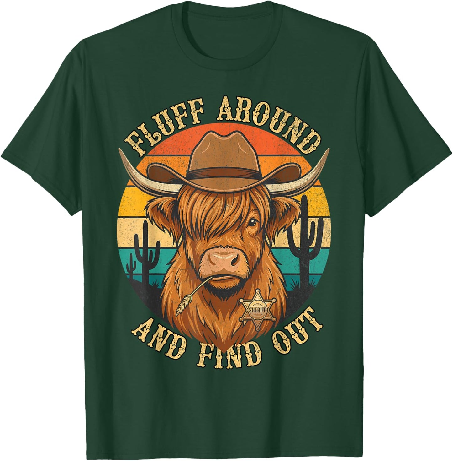Fluff Around and Find Out - Highland Cow Sheriff Meme T-Shirt - T-Shirt | Forest