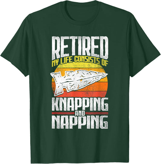 Retired - My Life Flintknapping and Napping Stone Tool Maker T-Shirt - T-Shirt | Forest