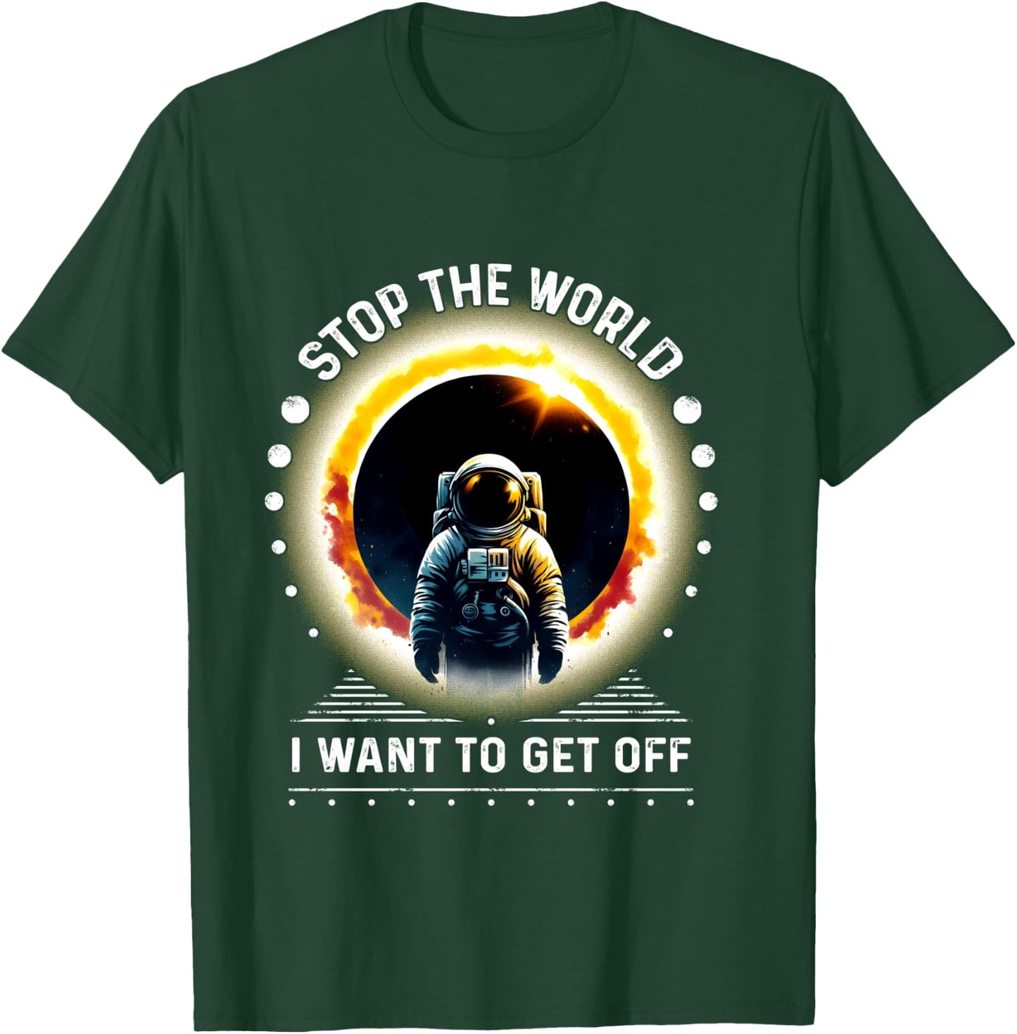 Men's Space Stop the World Let Me Off Funny T-Shirt - T-Shirt | Forest