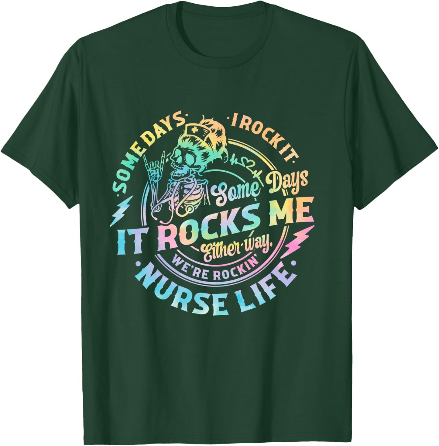 Tie Dye Some Days I Rock It Some Days It Rocks Me Nurse Life T-Shirt - T-Shirt | Forest
