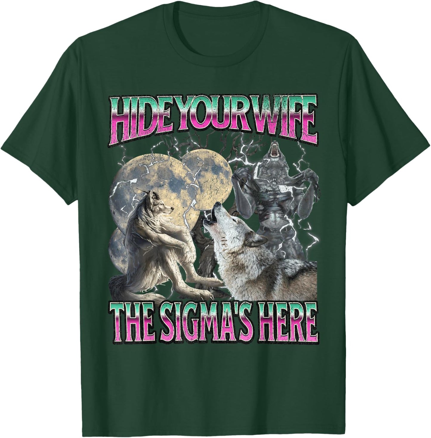 Hide Your Wife The Sigma Is HereFunny Werewolf Wolf Meme , Black, S T-Shirt - T-Shirt | Forest