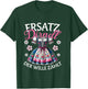 Ersatz Dirndl Der Wille Zählt Bayern Trachten Oberteil Damen Langarmshirt T-Shirt - T-Shirt | Forest