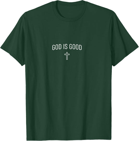 God Is Good -Simple Christian Religious Cross Minimalist T-Shirt - T-Shirt | Forest