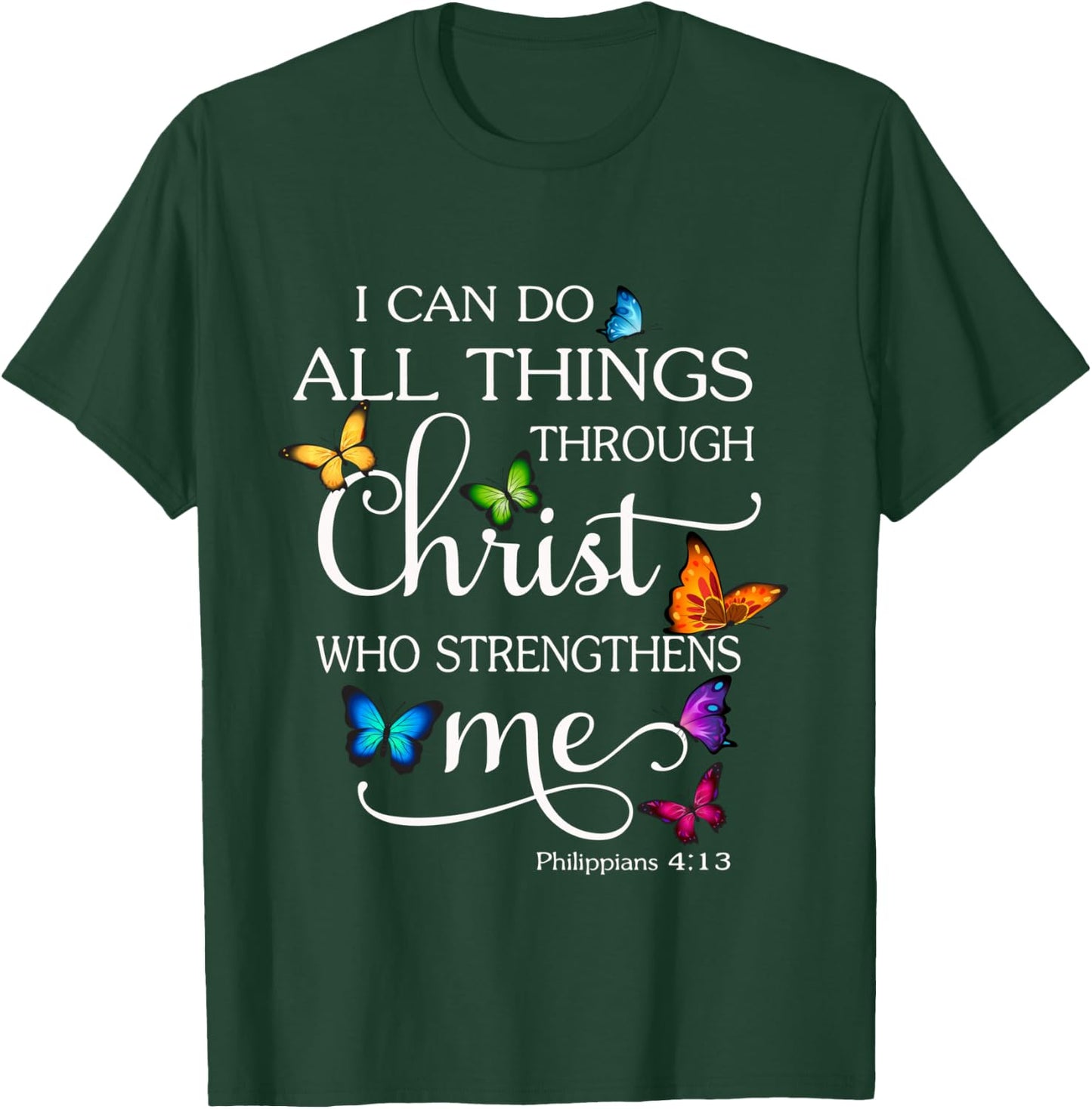 I Can Do All Things Through Christ Butterfly Art - Religious T-Shirt - T-Shirt | Forest