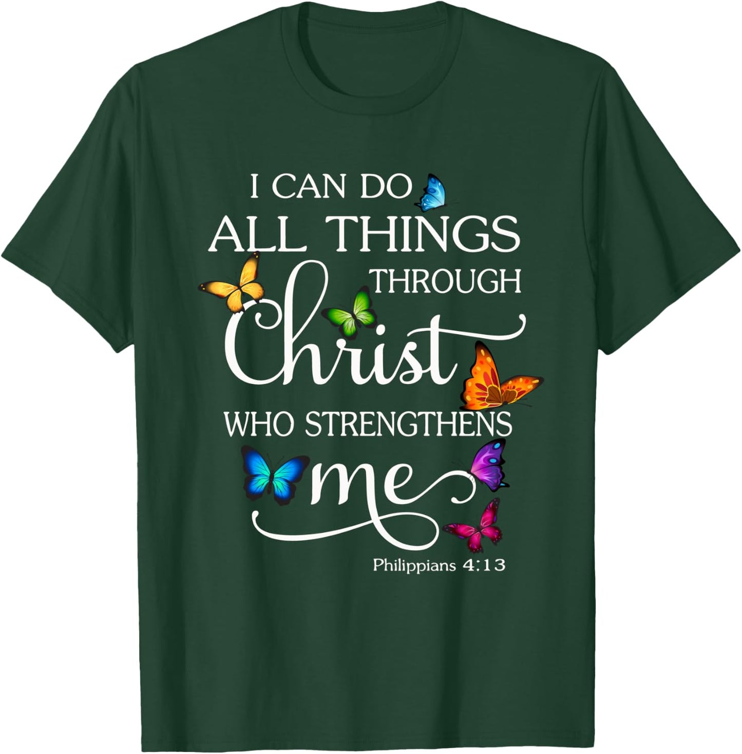I Can Do All Things Through Christ Butterfly Art - Religious T-Shirt - T-Shirt | Forest