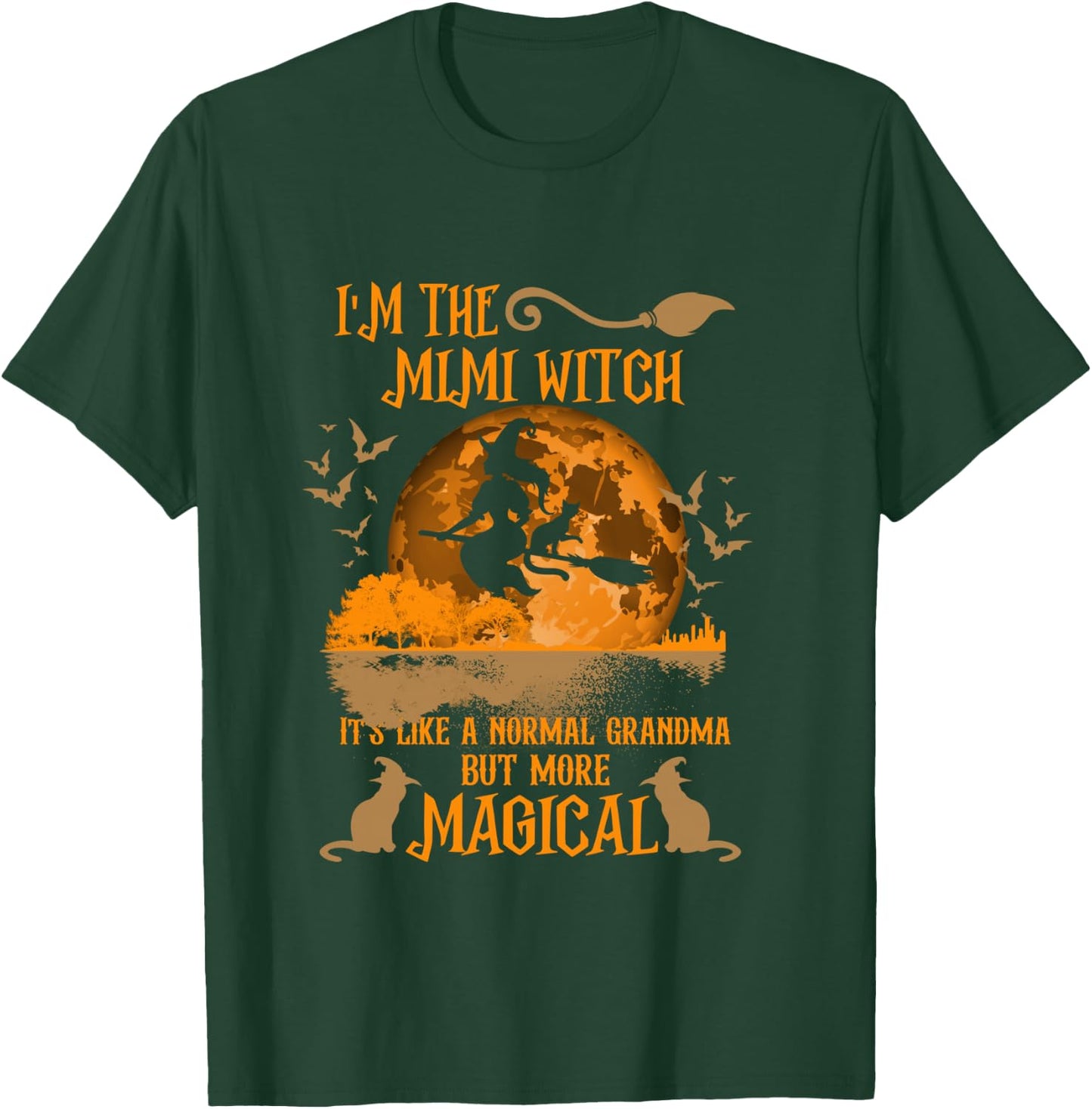 I'm The Mimi Witch Like A Normal Grandma Halloween T-Shirt - T-Shirt | Forest