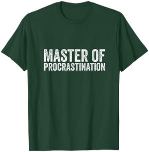 Prokrastinator Master of Prokrastination lustiger Student T-Shirt - T-Shirt | Forest