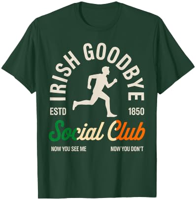 Irish Goodbyes Social Club Funny Irish Exits St Patricks Day T-Shirt - T-Shirt | Forest