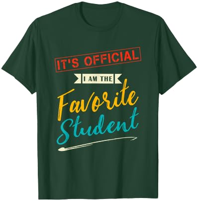 Funny Vintage It's Official I'm The Favorite Student T-Shirt - T-Shirt | Forest